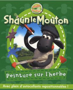 Shaun le Mouton. 1 : Peinture sur l'herbe