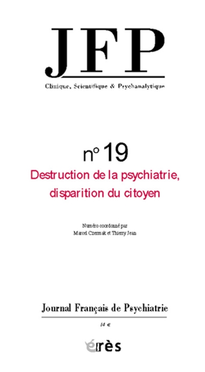 JFP Journal français de psychiatrie, n° 19. Destruction de la psychiatrie, disparition du citoyen