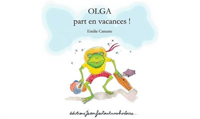 Olga part en vacances !