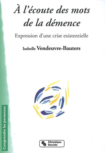 A l'écoute des mots de la démence : expression d'une crise existentielle