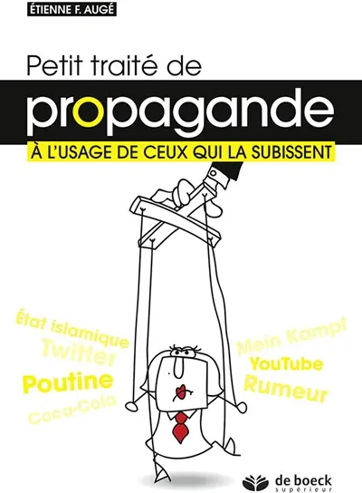 Petit traité de propagande : à l'usage de ceux qui la subissent