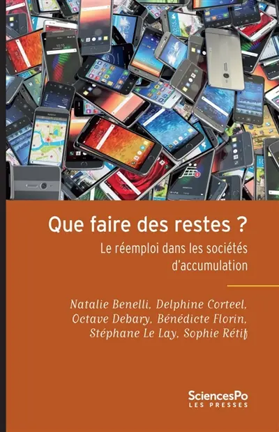 Que faire des restes ? : le réemploi dans les sociétés d'accumulation