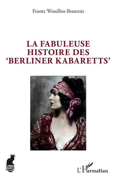 La fabuleuse histoire des Berliner Kabaretts