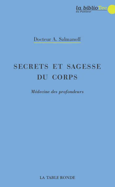Secrets et sagesse du corps : médecine des profondeurs