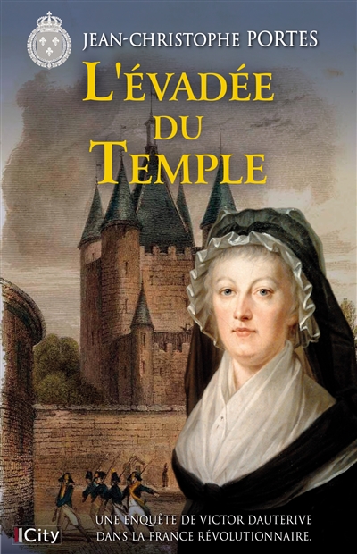 Une enquête de Victor Dauterive. L'évadée du Temple