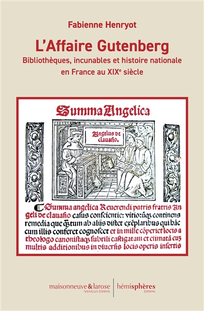 L'affaire Gutenberg : bibliothèques, incunables et histoire nationale en France au XIXe siècle