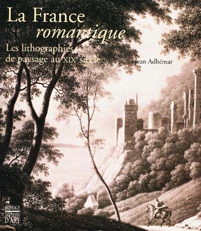 Les lithographies romantiques : le paysage en France au XIXe siècle
