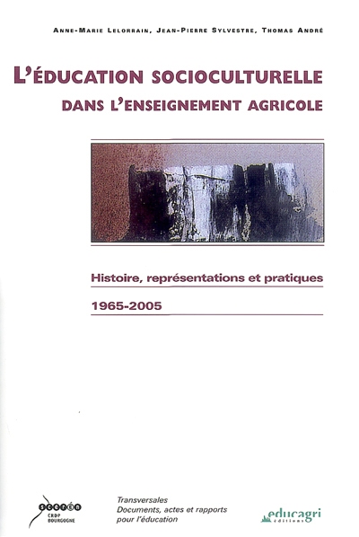 L'éducation socioculturelle dans l'enseignement agricole : histoire, représentations et pratiques : 1965-2005