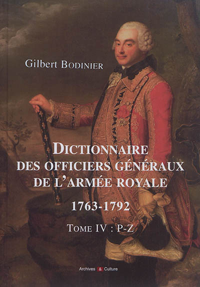 Dictionnaire des officiers généraux de l'armée royale, 1763-1792. Vol. 4. P-Z