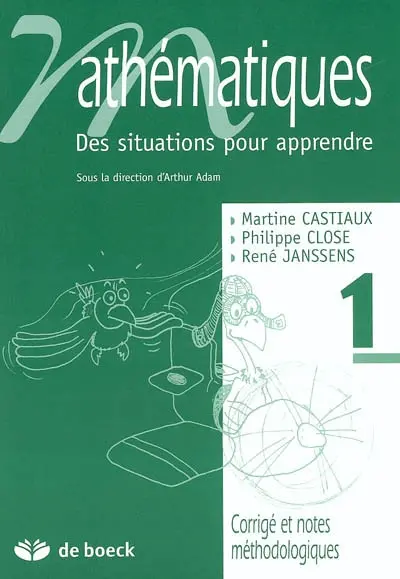 Mathématiques : des situations pour apprendre. Vol. 1. Corrigé et notes méthodologiques