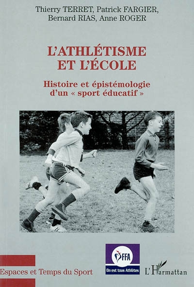 L'athlétisme et l'école : histoire et épistémologie d'un sport éducatif