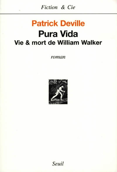 pura vida : vie & mort de william walker