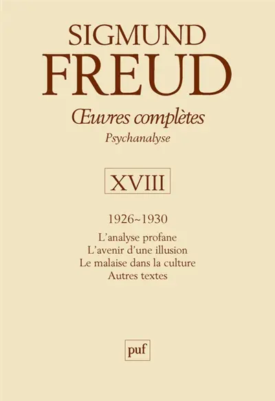 Oeuvres complètes : psychanalyse. Vol. 18. 1926-1930