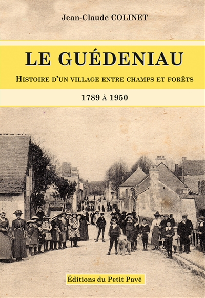 Le Guédeniau : histoire d'un village entre champs et forêts : 1789 à 1950