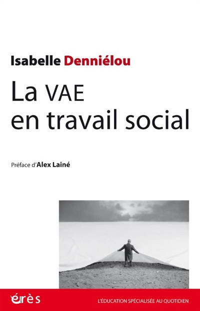 La VAE en travail social : pistes et ressources pour une expérience et un parcours inédits