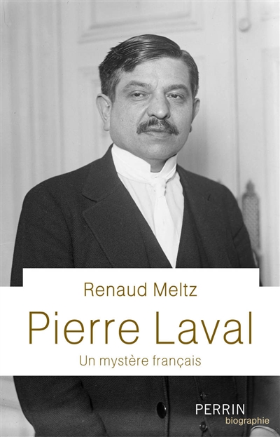 Pierre Laval : un mystère français