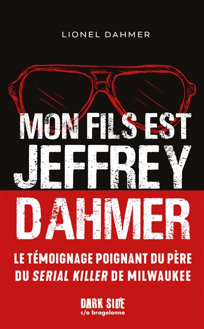 Mon fils est Jeffrey Dahmer : la confession déchirante d'un père face à l'horreur