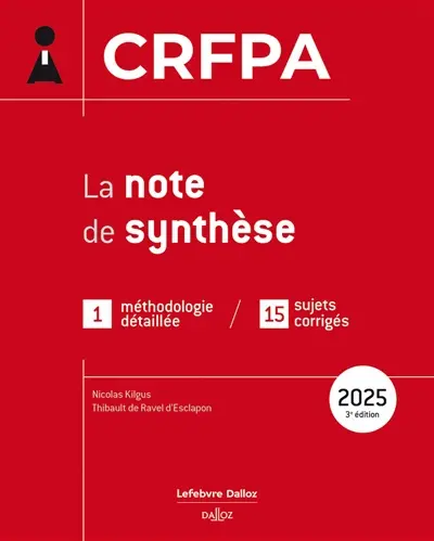 La note de synthèse, CRFPA 2025 : 1 méthodologie détaillée, 15 sujets corrigés