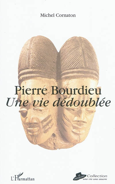 Pierre Bourdieu : une vie dédoublée
