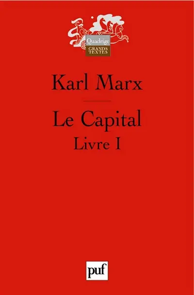Le capital : critique de l'économie politique. Livre premier, Le procès de production du capital