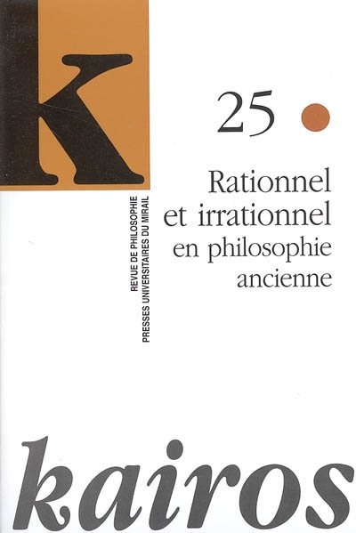 Kairos, n° 25. Rationnel et irrationnel en philosophie ancienne