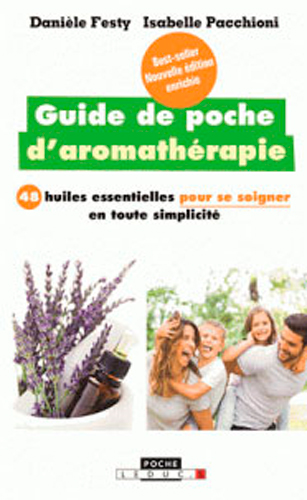 Guide de poche d'aromathérapie : 48 huiles essentielles pour se soigner en toute simplicité