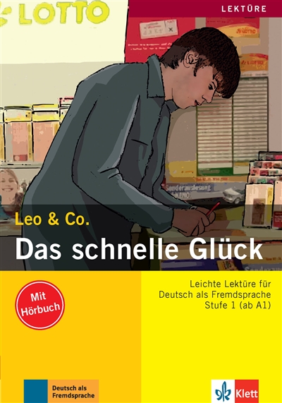 Das schnelle Glück : Leichte Lektüre für Deutsch als Fremdsprache : Stufe 1 (ab A1)