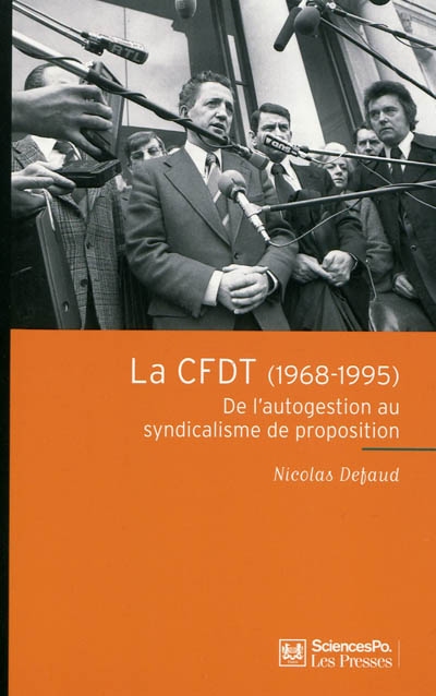 La CFDT (1968-1995) : de l'autogestion au syndicalisme de proposition