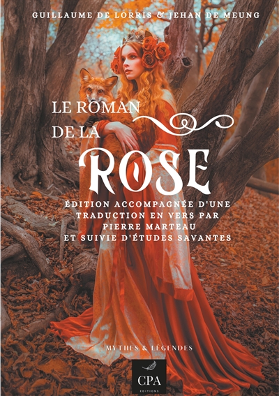 LE ROMAN DE LA ROSE : Edition accompagnée d'une traduction en vers par Pierre Marteau et d'études savantes