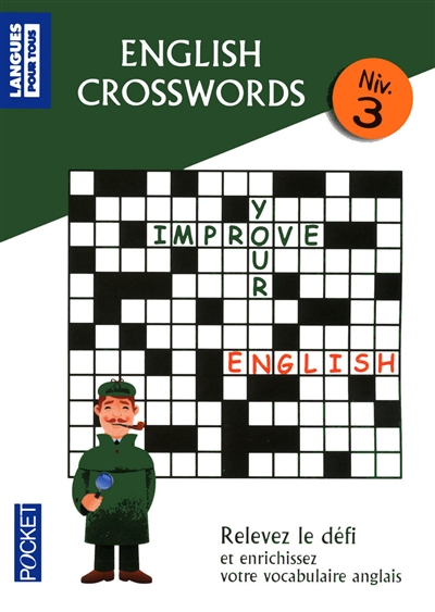 Mots croisés en anglais, niveau 3 : relevez le défi et enrichissez votre vocabulaire anglais. English crosswords, niv. 3