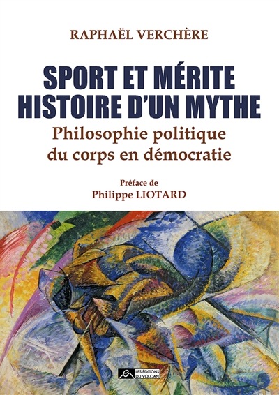 Sport et mérite, histoire d'un mythe : philosophie politique du corps en démocratie