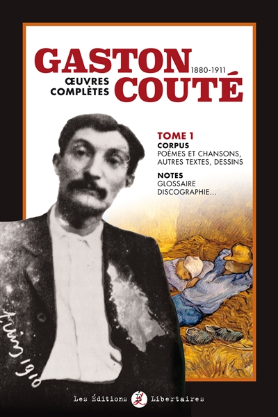 Gaston Couté, 1880-1911 : oeuvres complètes. Vol. 1
