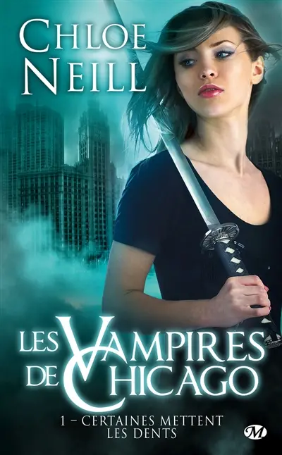 Les vampires de Chicago. Vol. 1. Certaines mettent les dents