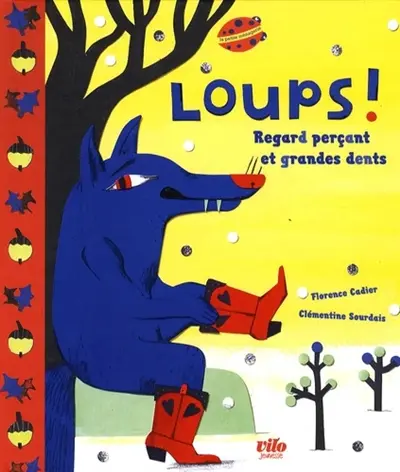Loups ! : regard perçant et grandes dents