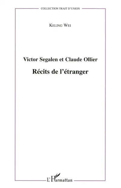 Victor Segalen et Claude Ollier : récits de l'étranger