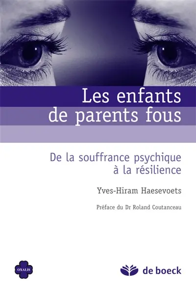 Les enfants de parents fous : de la souffrance psychique à la résilience