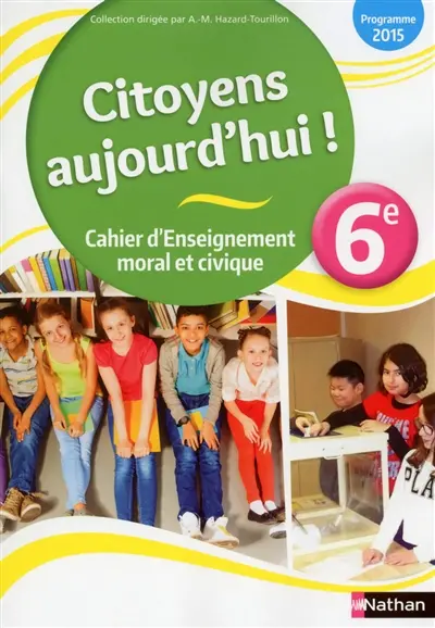 Cahier d'enseignement moral et civique, 6e : programme 2015