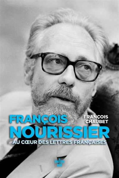 François Nourissier : au coeur des lettres françaises