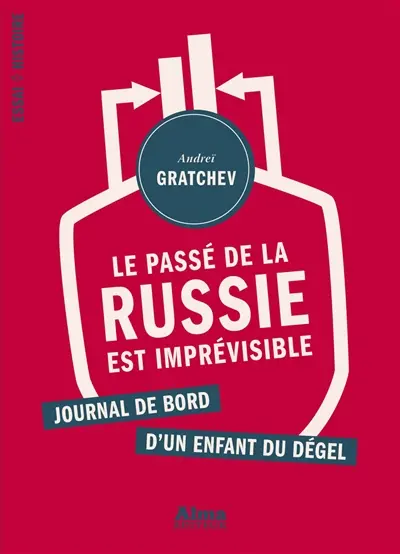 Le passé de la Russie est imprévisible : journal de bord d'un enfant du dégel