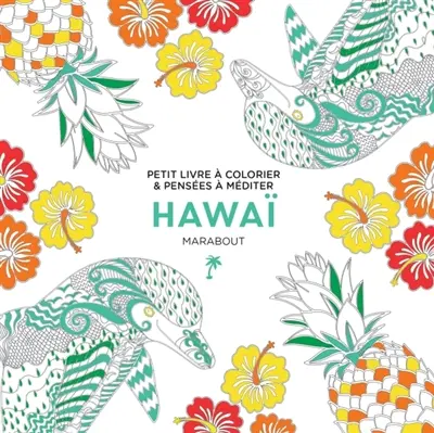 Hawaï : petit livre à colorier & pensées à méditer