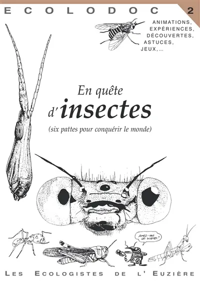 Écolodoc, n° 2. En quête d'insectes : (six pattes pour conquérir le monde)