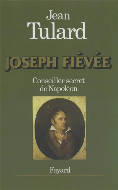 Joseph Fiévée, conseiller secret de Napoléon