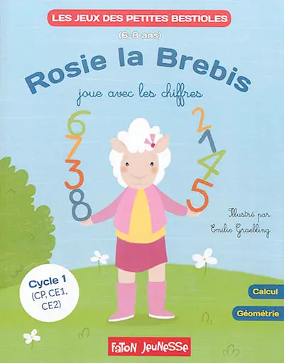 Rosie la brebis joue avec les chiffres : cycle 1 (CP, CE1, CE2), 6-8 ans : calcul, géométrie