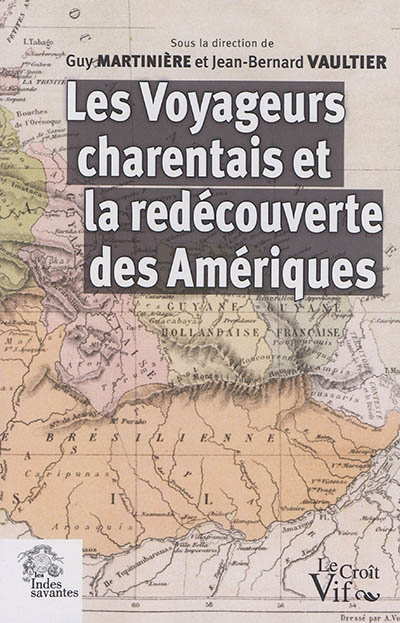 Les voyageurs charentais et la redécouverte des Amériques : XVIIIe-XIXe siècles