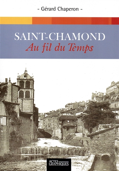 Saint-Chamond au fil du temps