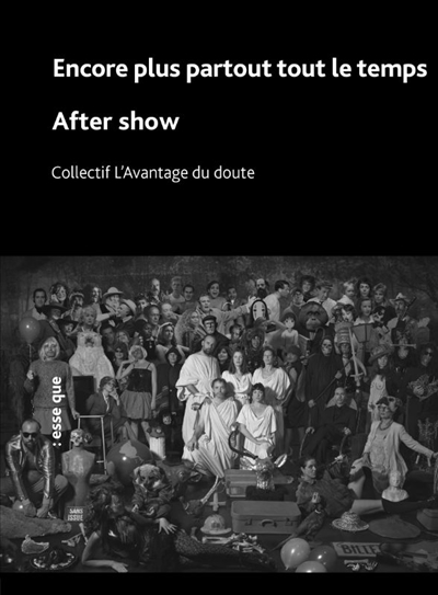 Encore plus partout tout le temps. After show