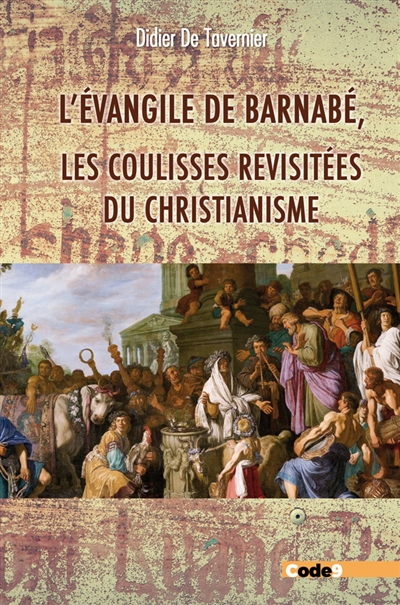 L'Evangile selon Barnabé : les coulisses revisitées du christianisme