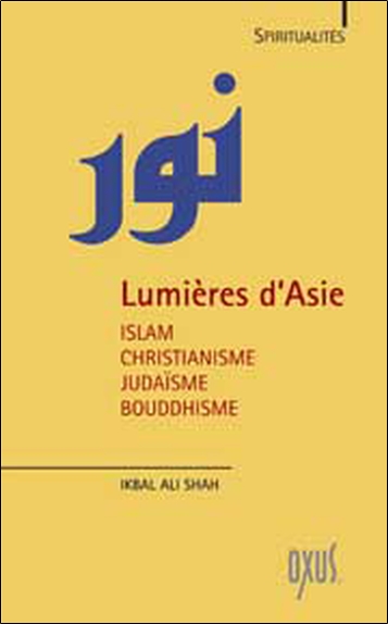 Lumières d'Asie : islam, christianisme, judaïsme, bouddhisme