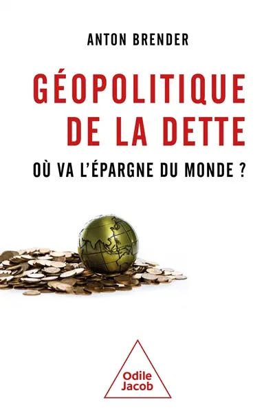Géopolitique de la dette : où va l'épargne du monde ?
