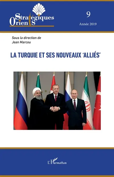 Orients stratégiques, n° 9. La Turquie et ses nouveaux alliés